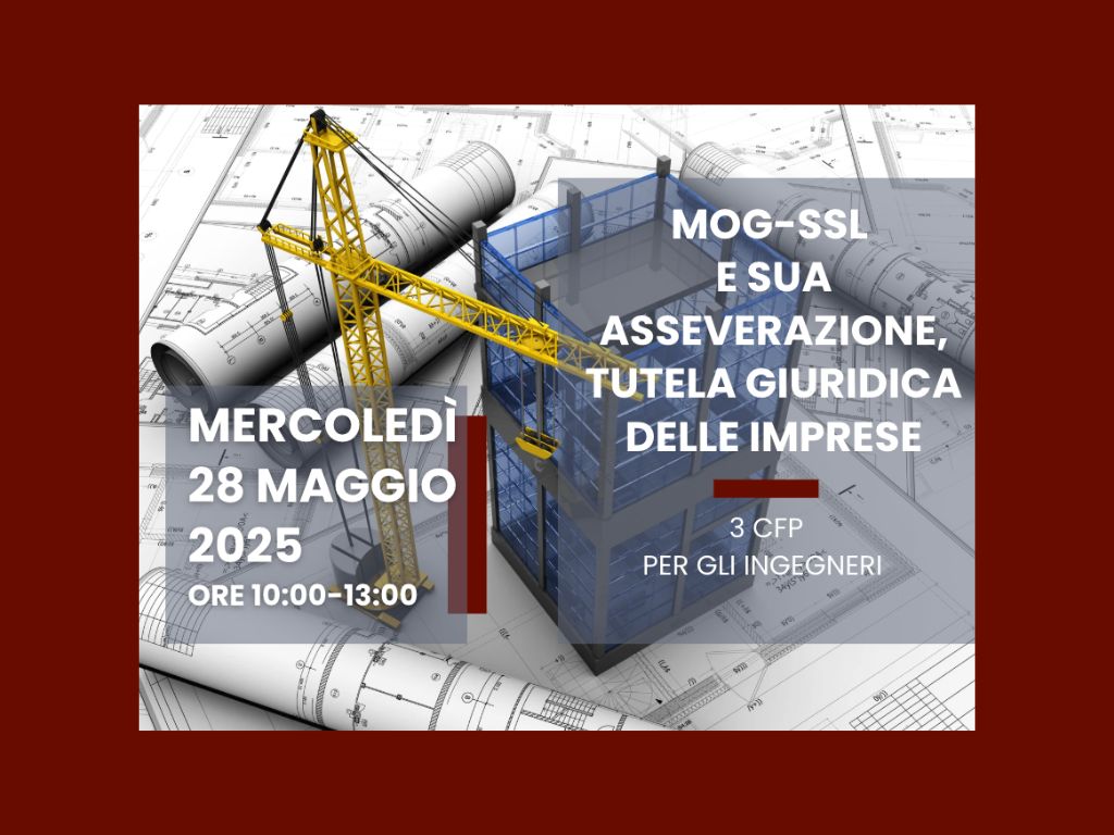28 Maggio - SEMINARIO - MOG-SSL e sua ASSEVERAZIONE, tutela giuridica delle imprese